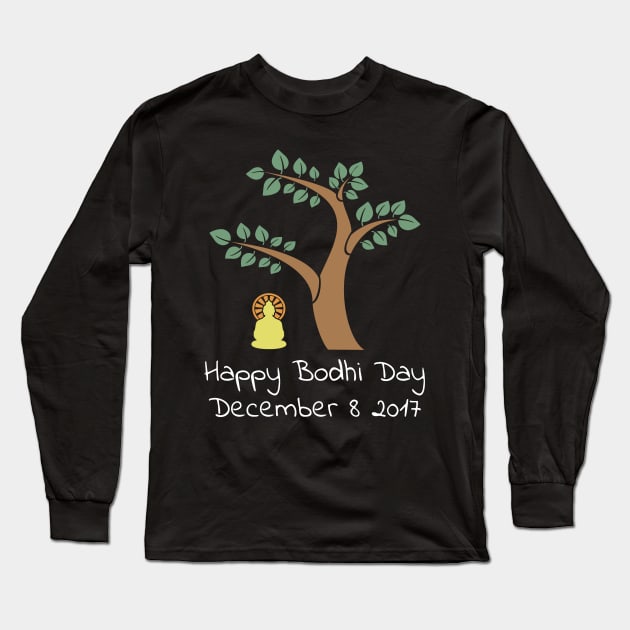 Happy Bodhi Day 2017 Buddhist TShirt Long Sleeve T-Shirt by bbreidenbach